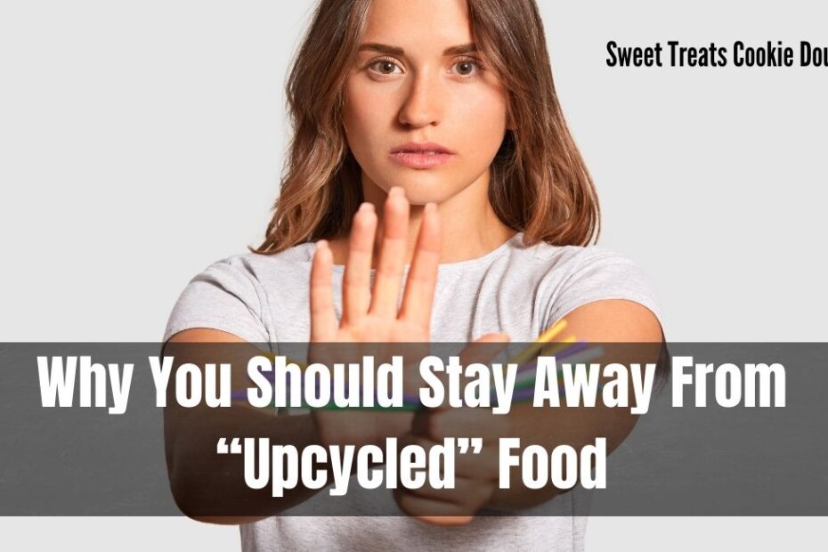Why You Should Stay Away From Upcycled Food